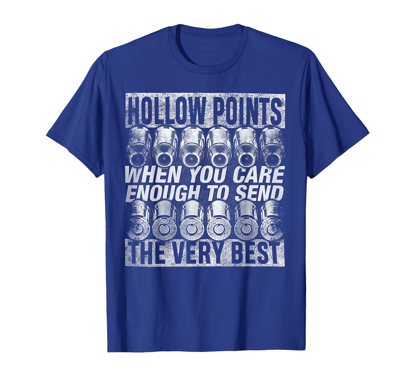 Hollow Points When You Care Enough To Send The Very Best T-Shirt