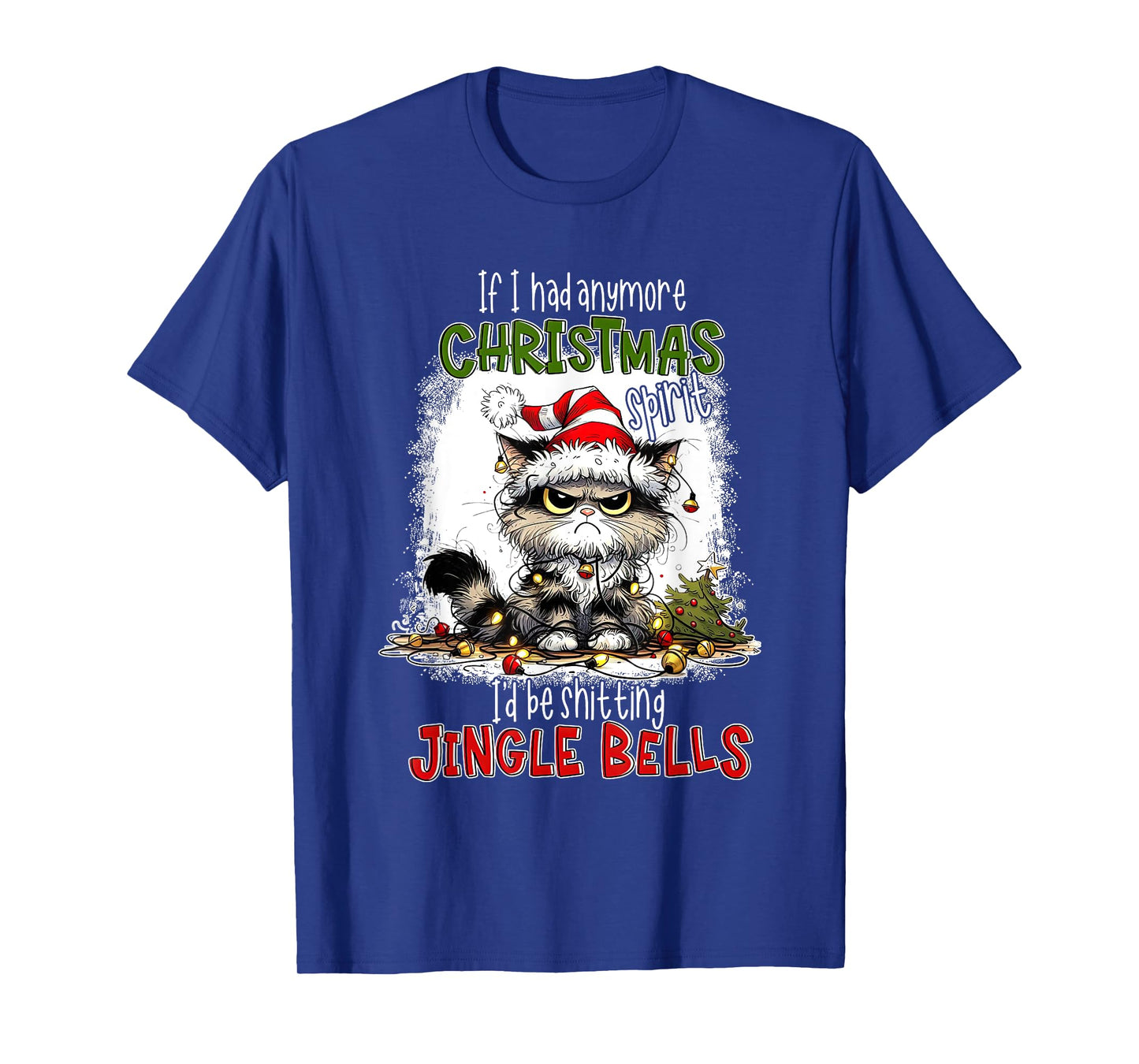 If I Had Anymore Christmas Spirit I'd Be Shitting Jingle T-Shirt