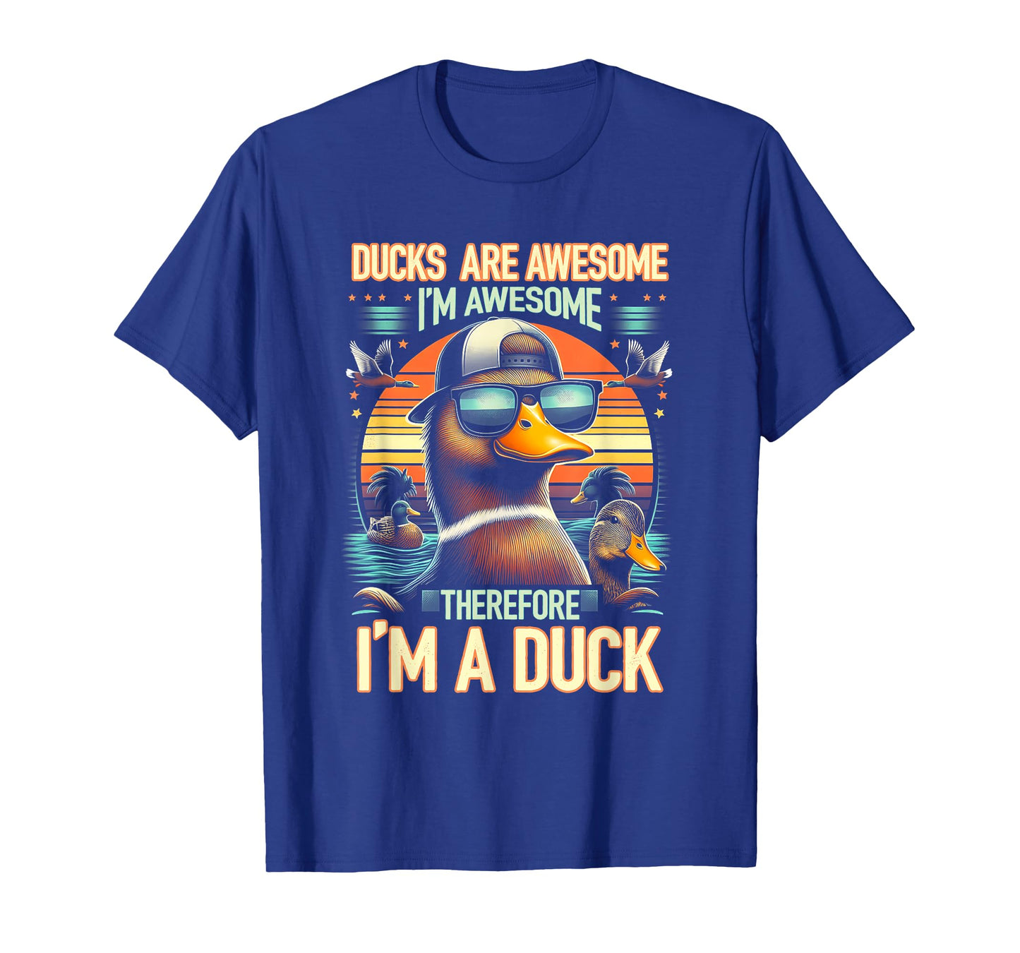 Ducks Are Awesome I'm Awesome Therefore I'm a Duck Animal T-Shirt