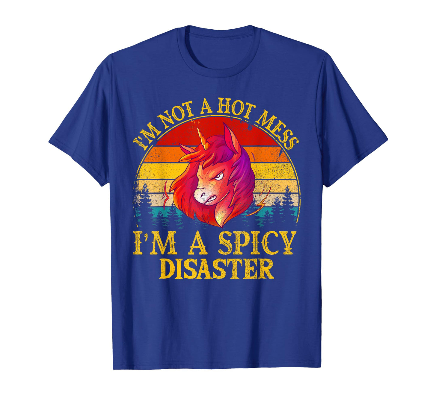 I'm Not A Hot Mess I'm A Spicy Disaster Funny T-Shirt