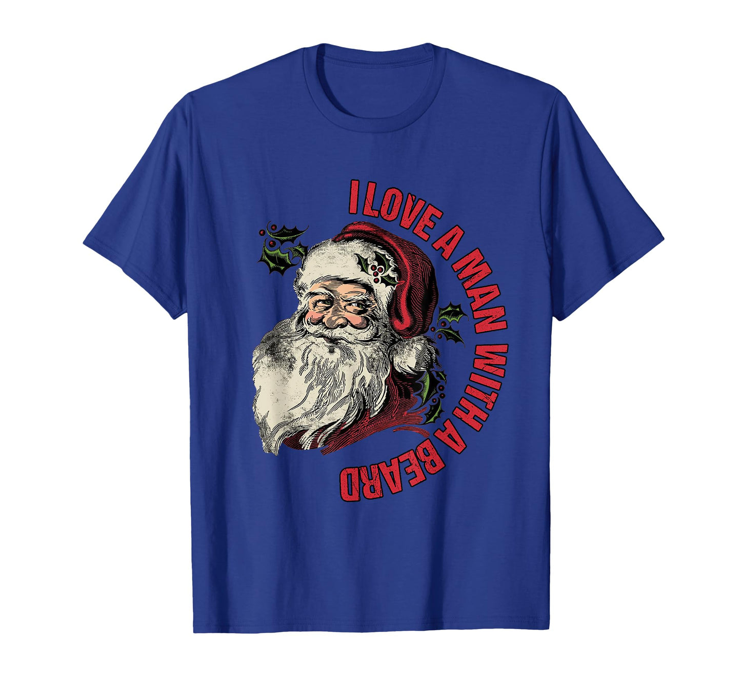 Santa I Love A Man With A Beard Retro Christmas Santa Lovers T-Shirt