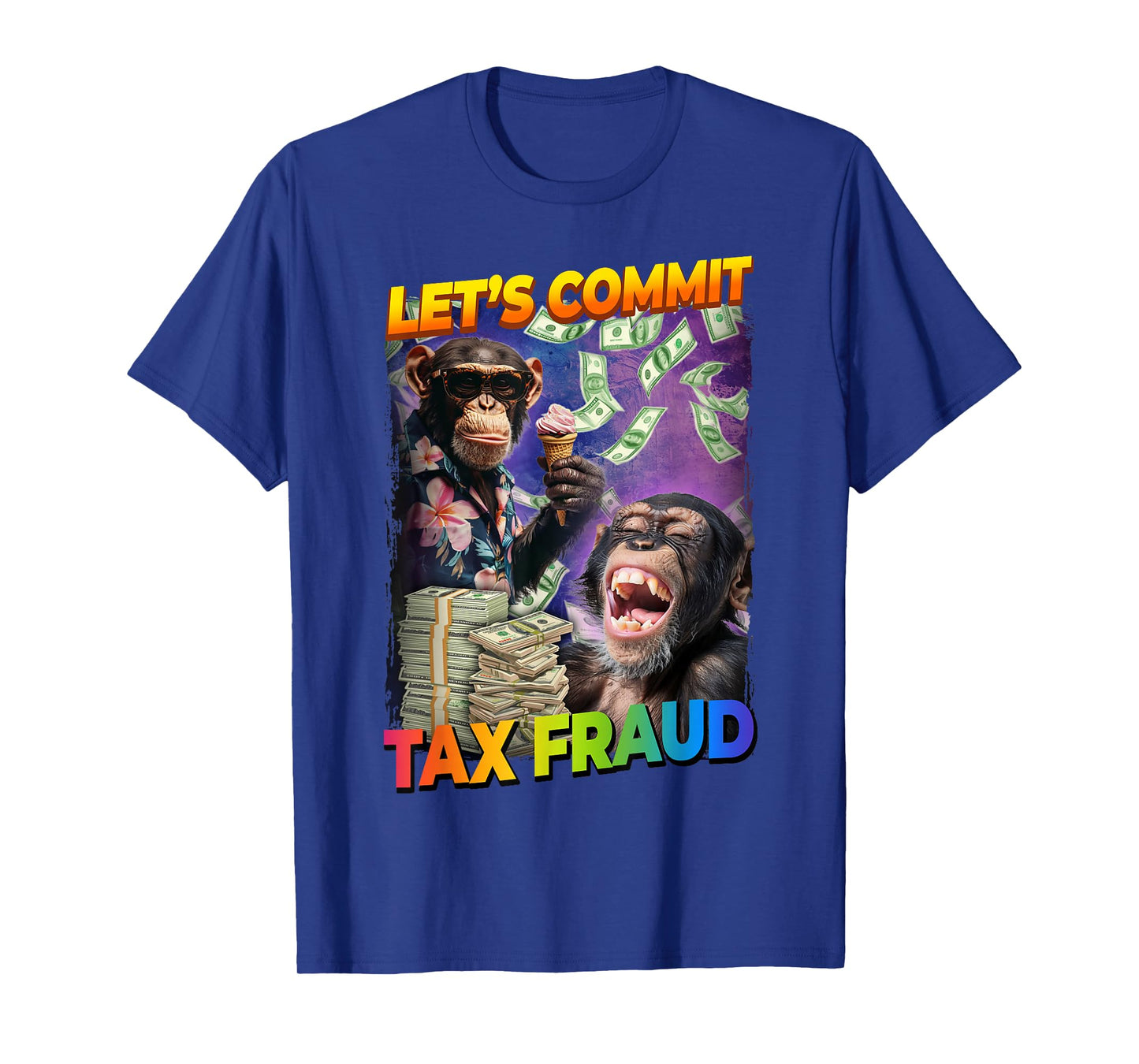 Let's Commit Tax Fraud T-Shirt