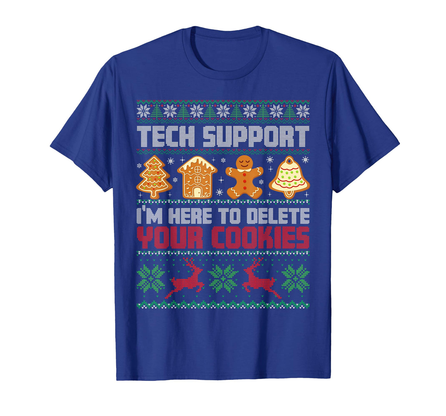 Christmas Tech Support I'm Here to Delete Cookies Men Women T-Shirt