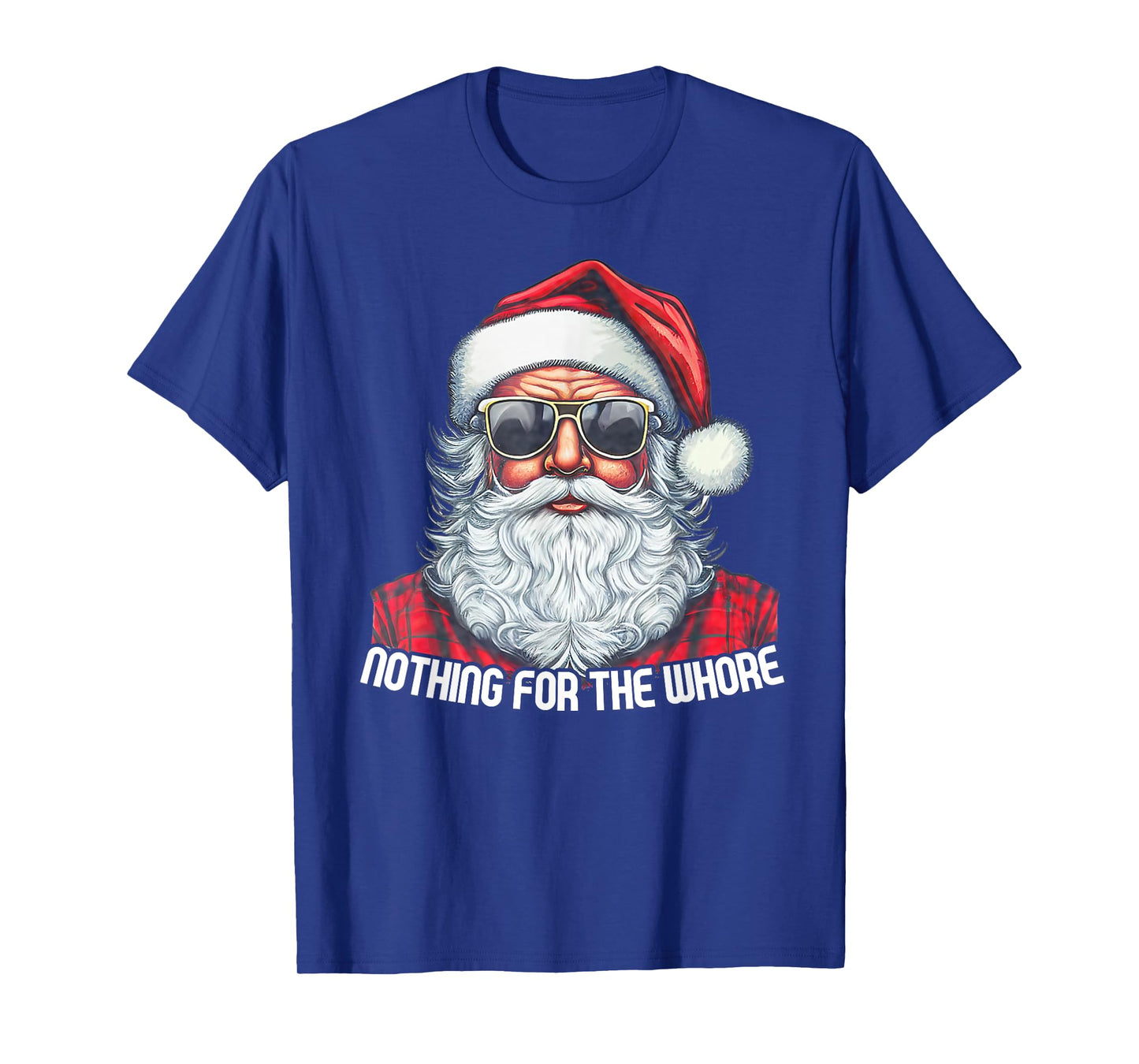 Nothing For You Whore Funny Santa Claus Christmas Vintage T-Shirt