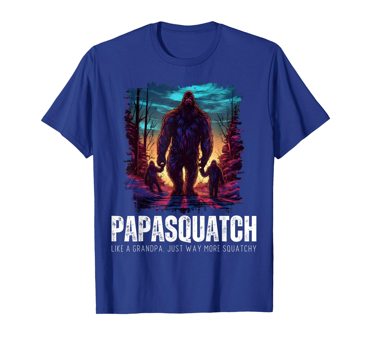 Papasquatch Like A Grandpa Just Way More Squatchy Bigfoot T-Shirt