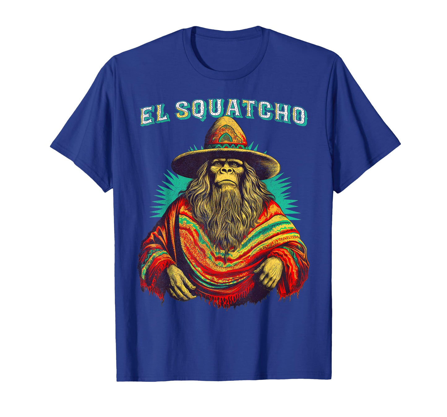 El Squatcho Poncho – Western Bigfoot Funny Sasquatch T-Shirt