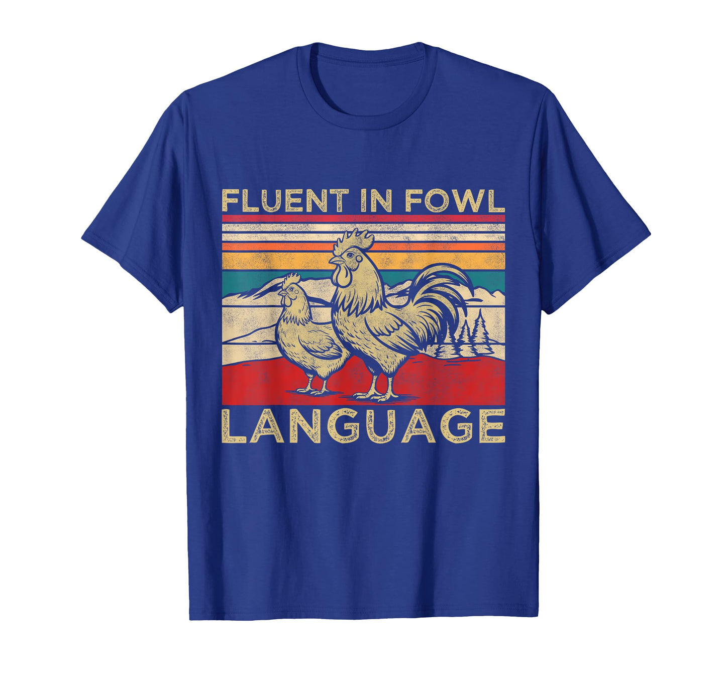 Fluent in Fowl Language Funny Chicken Farm Lover Country Mom T-Shirt