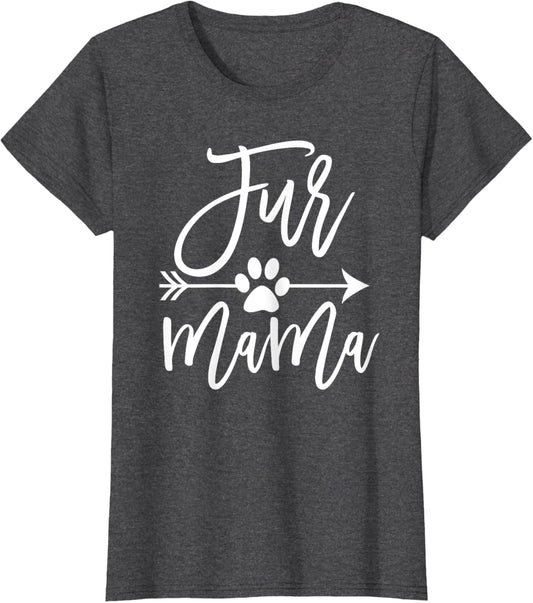 Fur Mama Dog and Cat Mom Furmama T-Shirt