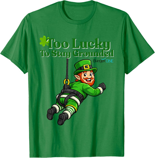 Too Lucky to Stay Grounded T-Shirt T-Shirt - T-Shirt | Irish Green