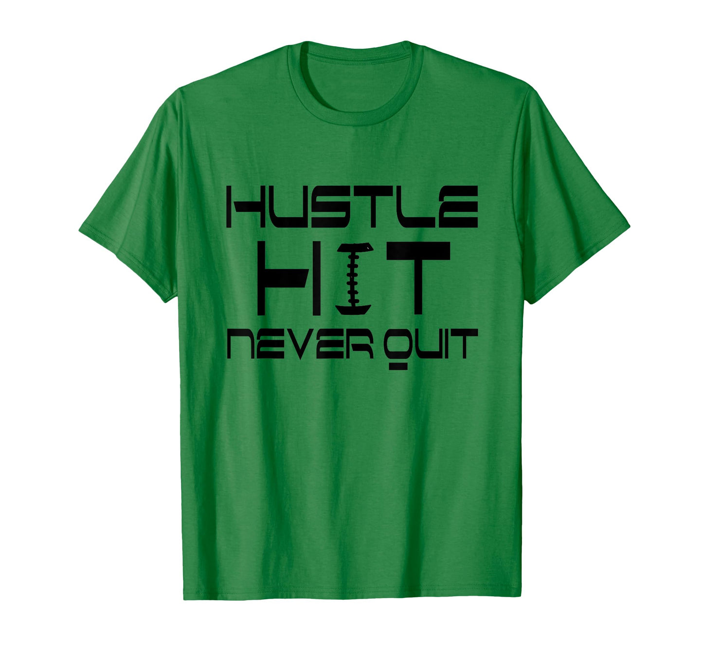 Hustle Hit Never Quit - Football T-shirt
