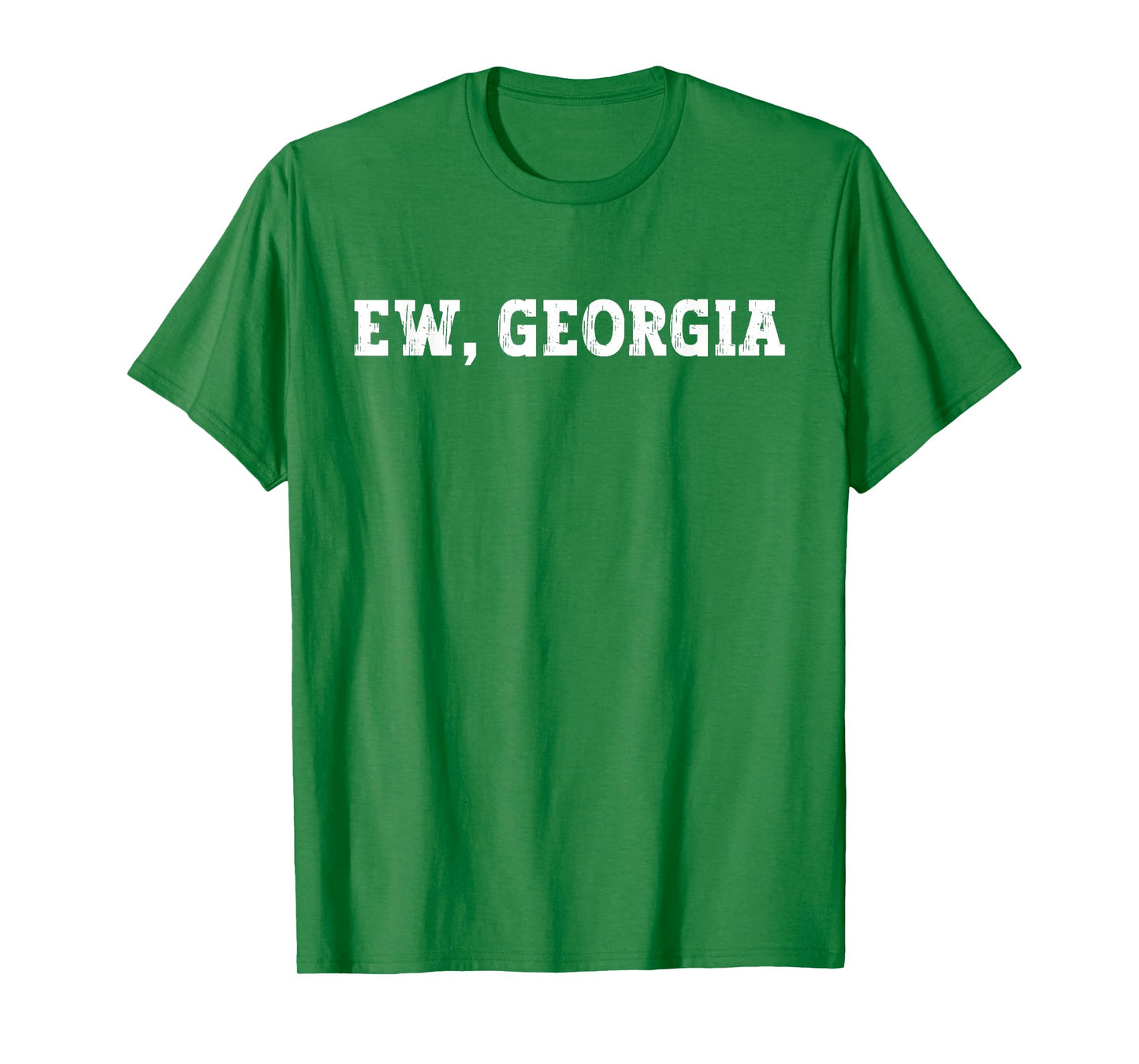 Funny Ew Georgia, FCK Georgia, I Hate Georgia T-Shirt