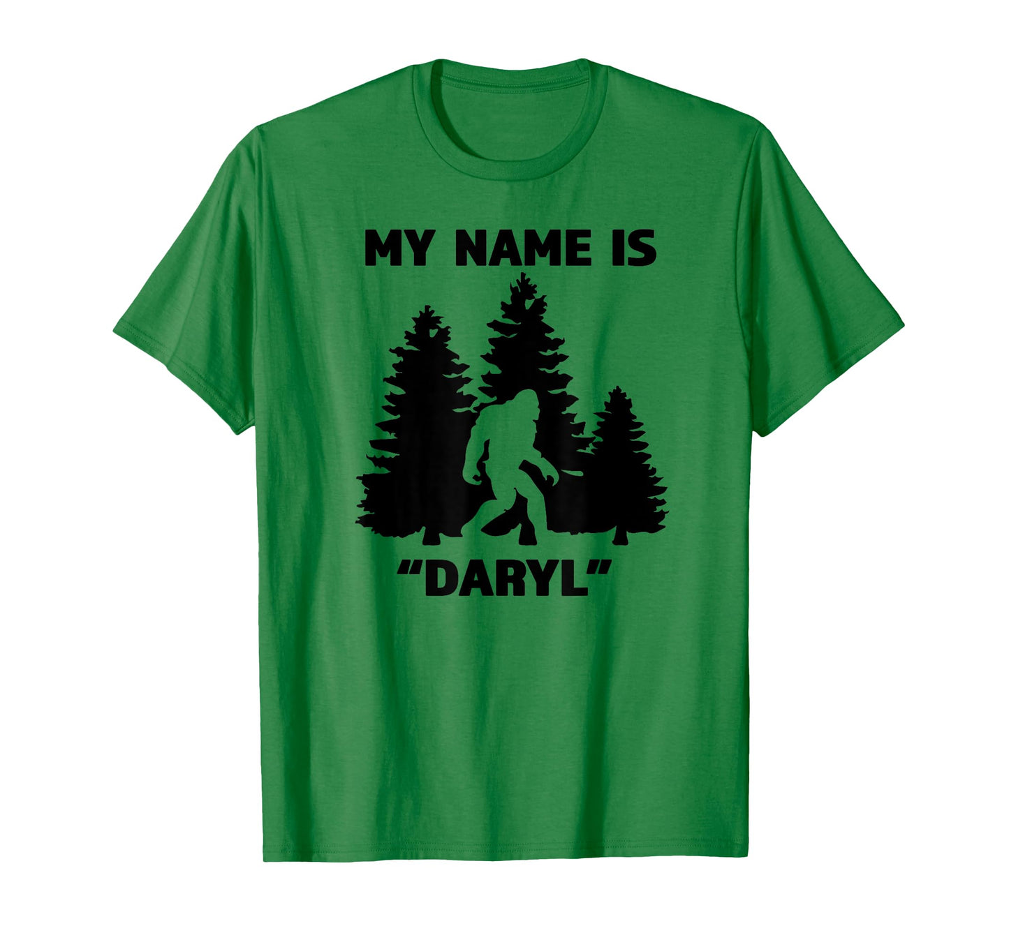 My Name Is Daryl - Great Funny Bigfoot Gift for the Believe T-Shirt
