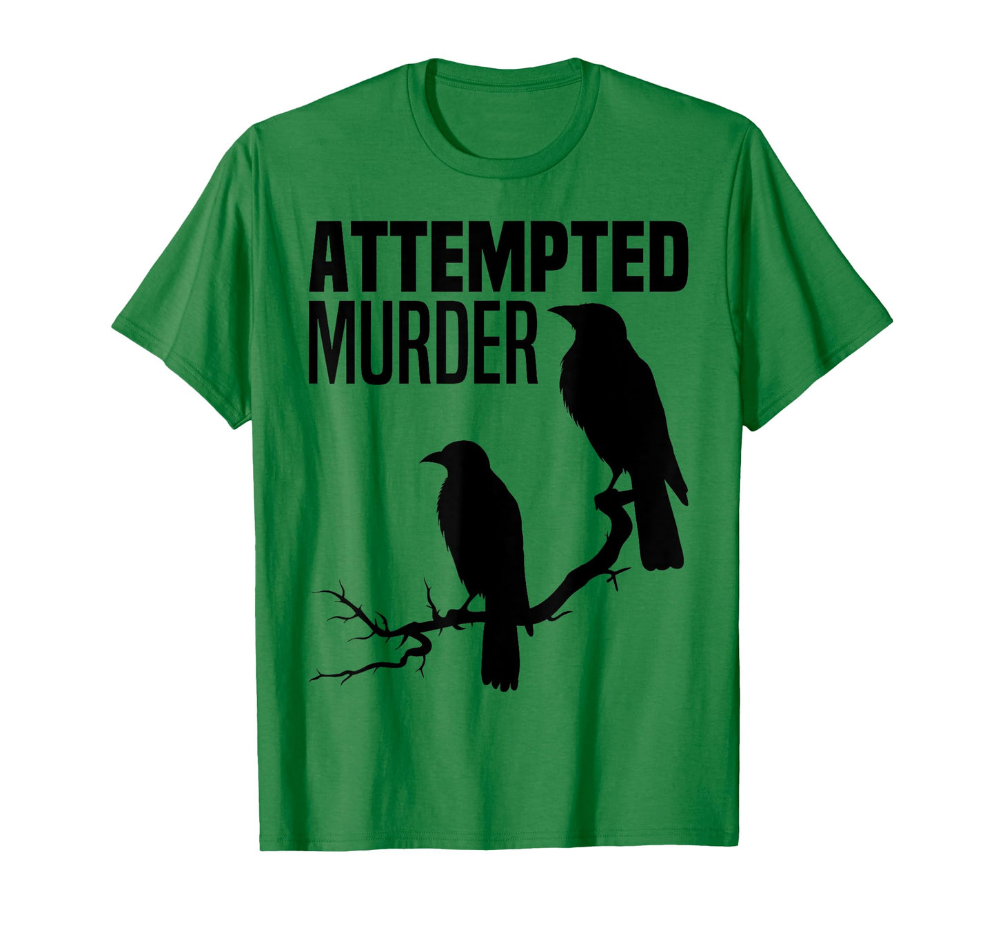 Attempted Murder Crows Ravens Bird Meme Funny Crow On Branch T-Shirt
