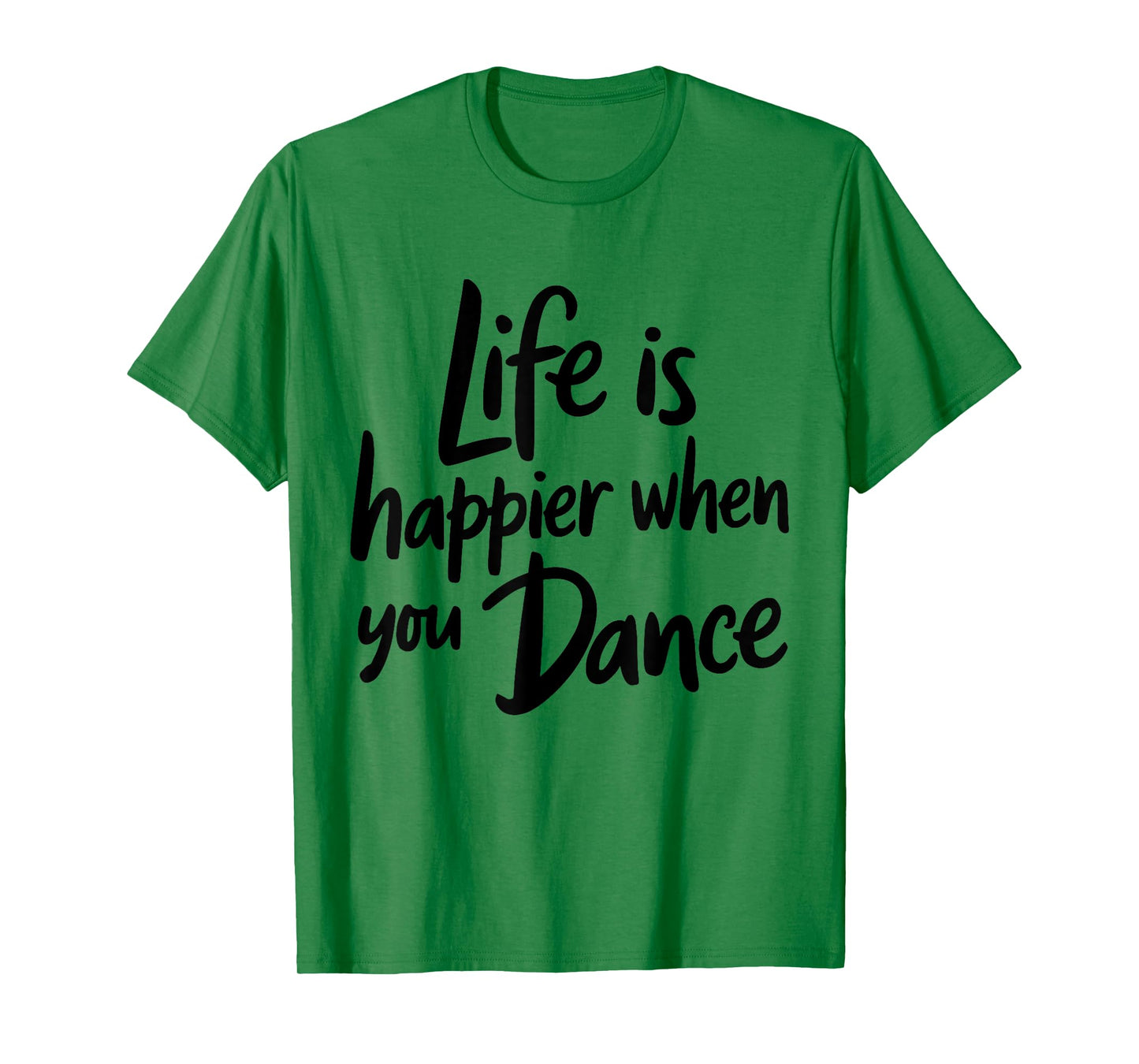 Life is Happier When You Dance Teacher Dancing Lover Dancer T-Shirt
