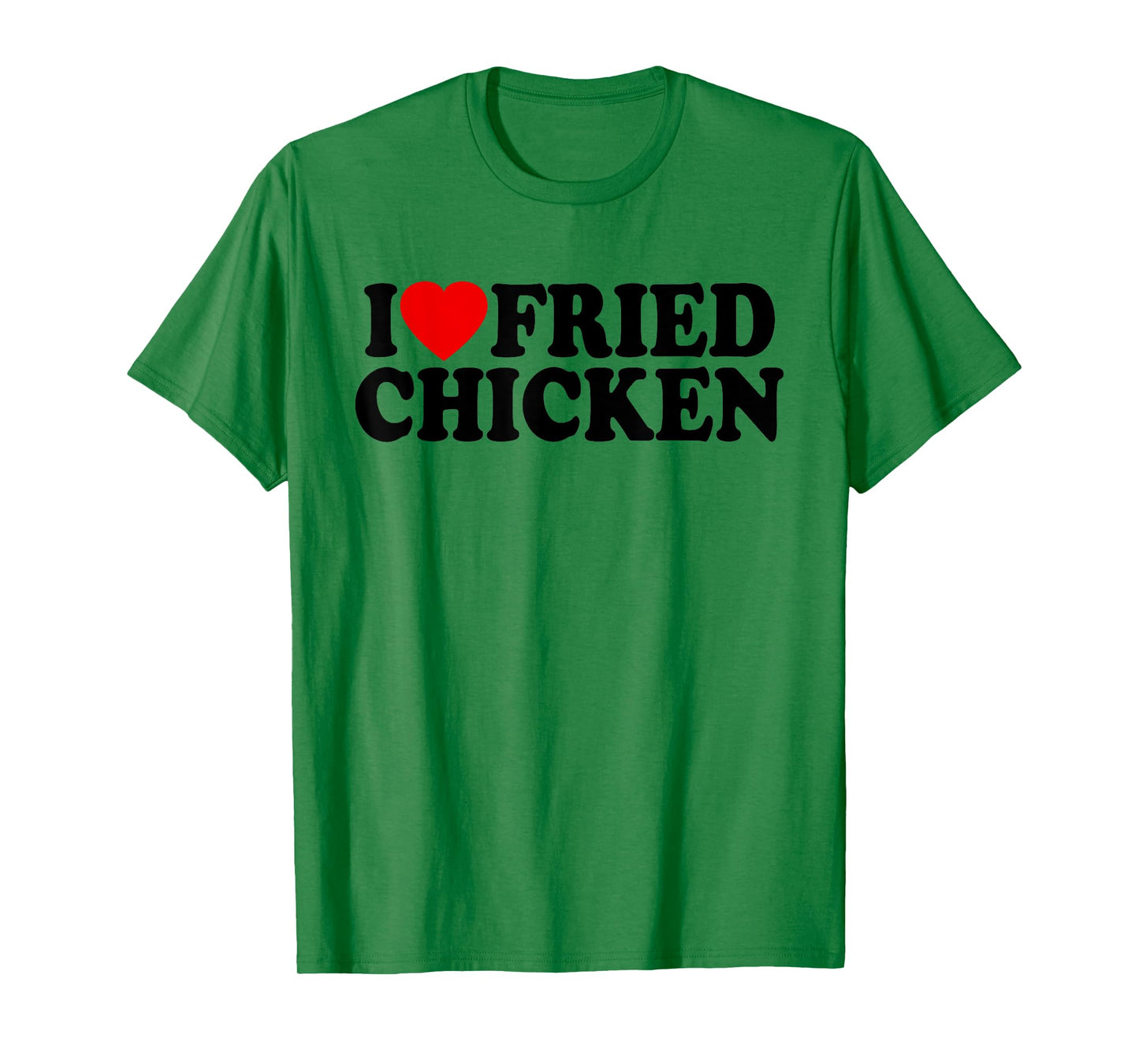 I LOVE FRIED CHICKEN I HEART CHICKEN T-Shirt