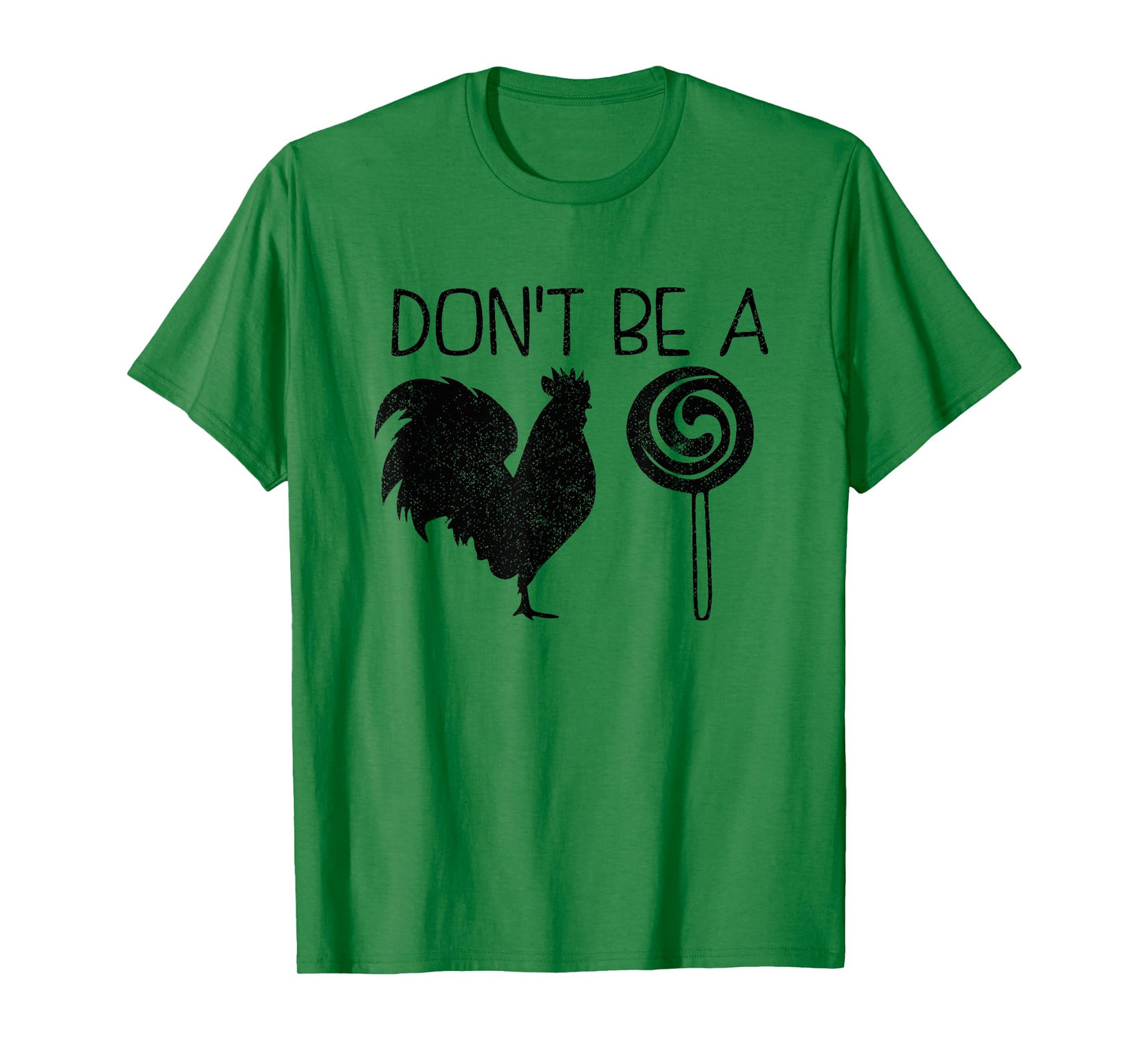 Don't Be A Cock Or A Sucker Cock Sucker Funny Gift T-Shirt