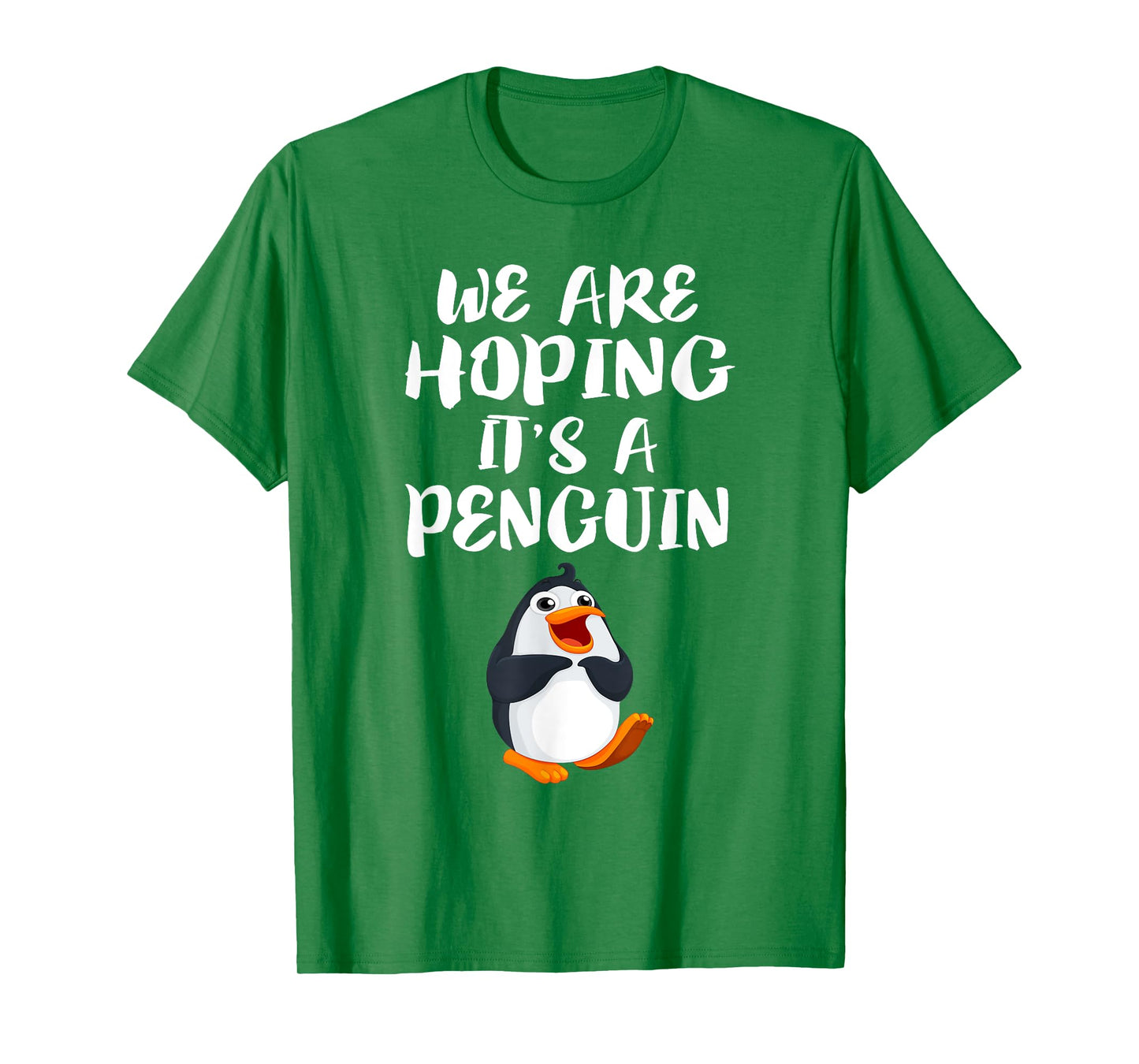 We Are Hoping It's A Penguin T-Shirt New Mom Pregnant Funny T-Shirt