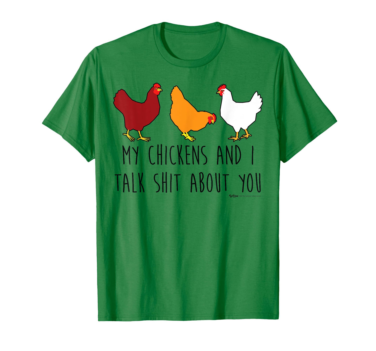 My Chickens And I Talk Shit About You Funny Chicken Farmers T-Shirt