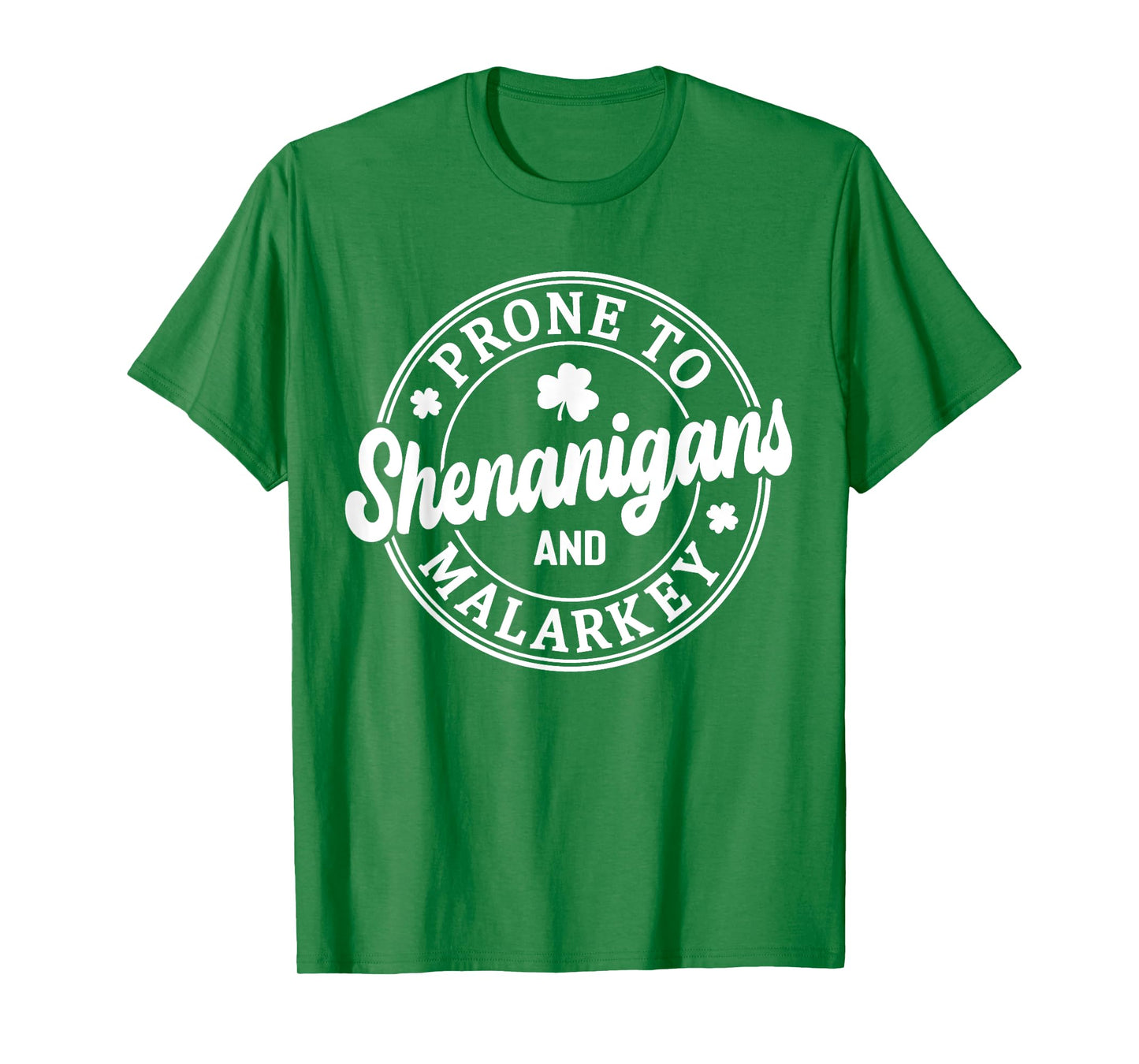 Prone To Shenanigans and Malarkey St Patrick's Day T-Shirt