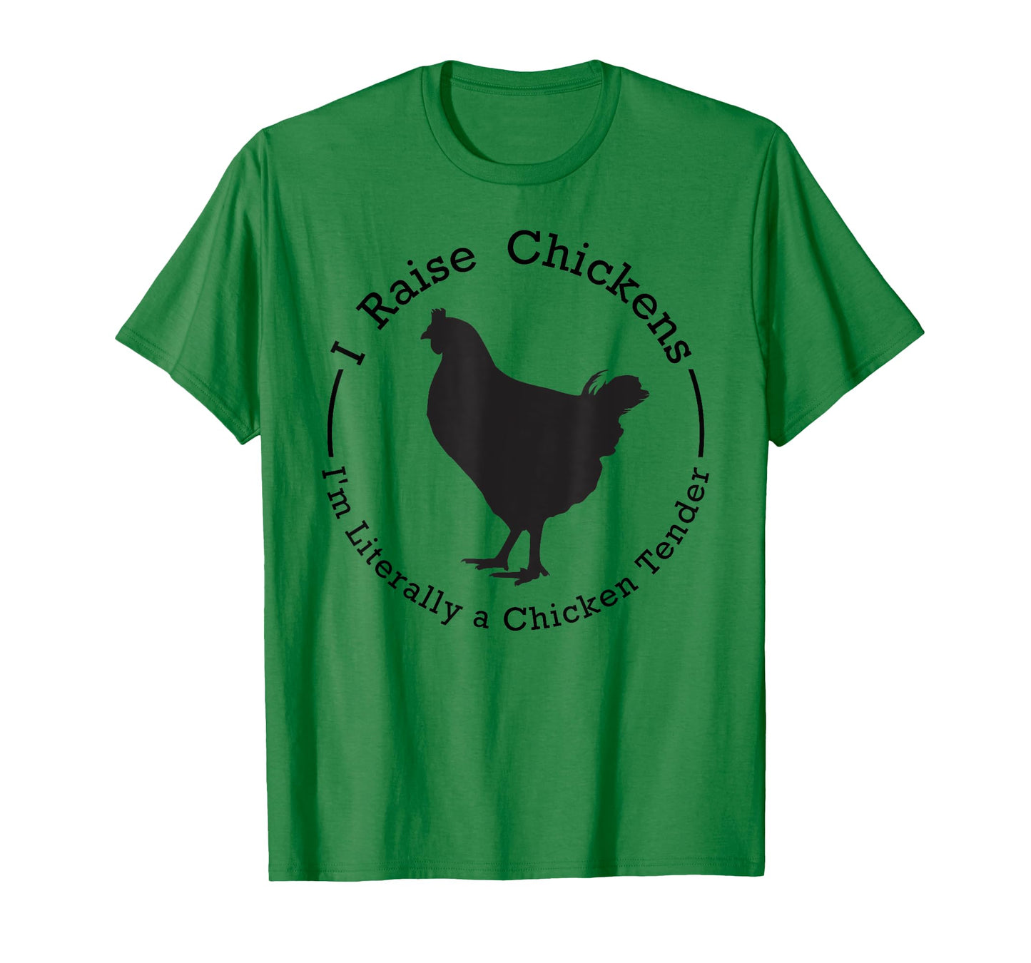 I Raise Chickens Im Literally a Chicken - Chicken Lovers T-Shirt