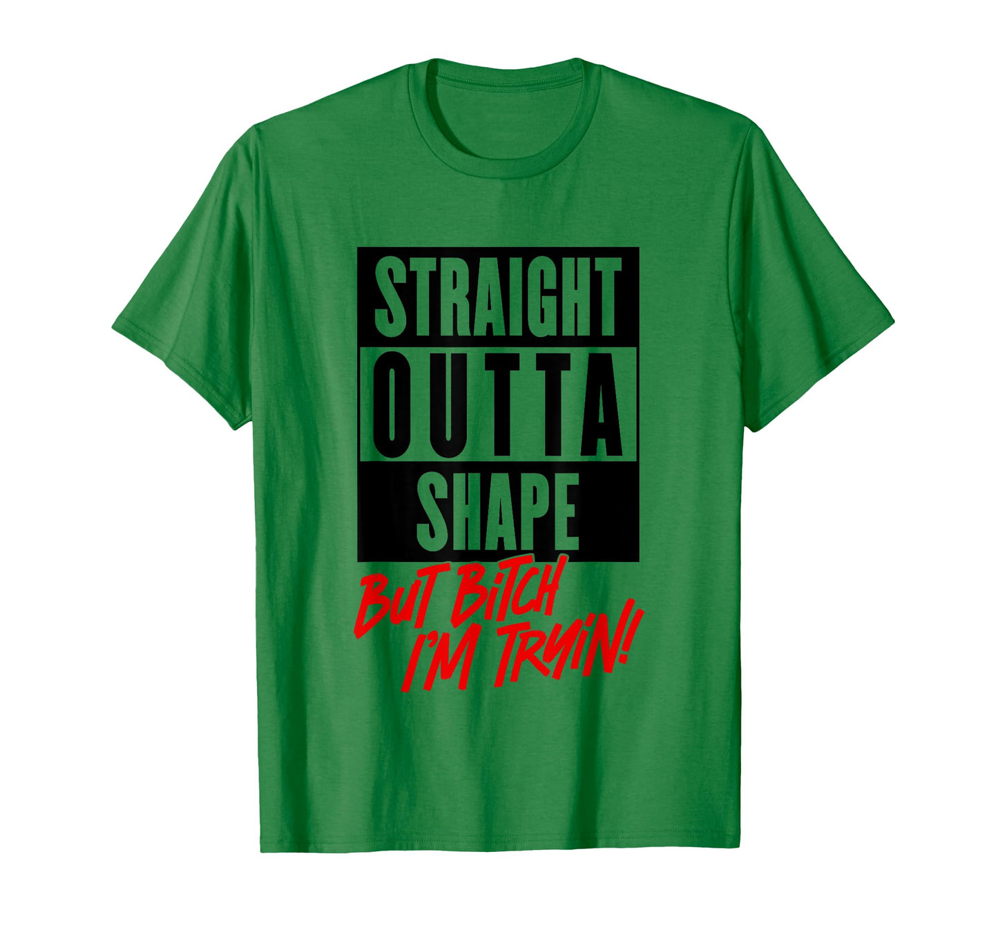 Straight Outta Shape But Bitch Im Trying Funny Woman Workout T-Shirt
