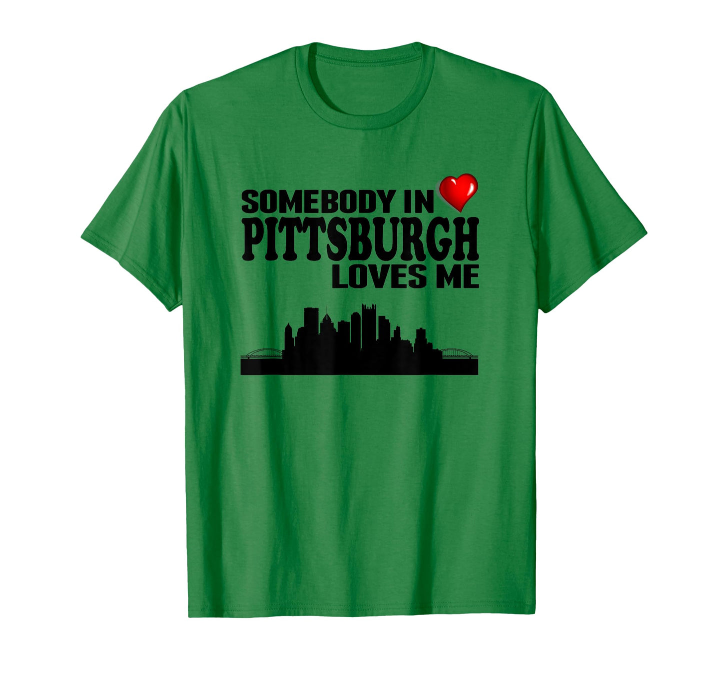 Somebody In Pittsburgh Loves Me T-Shirt