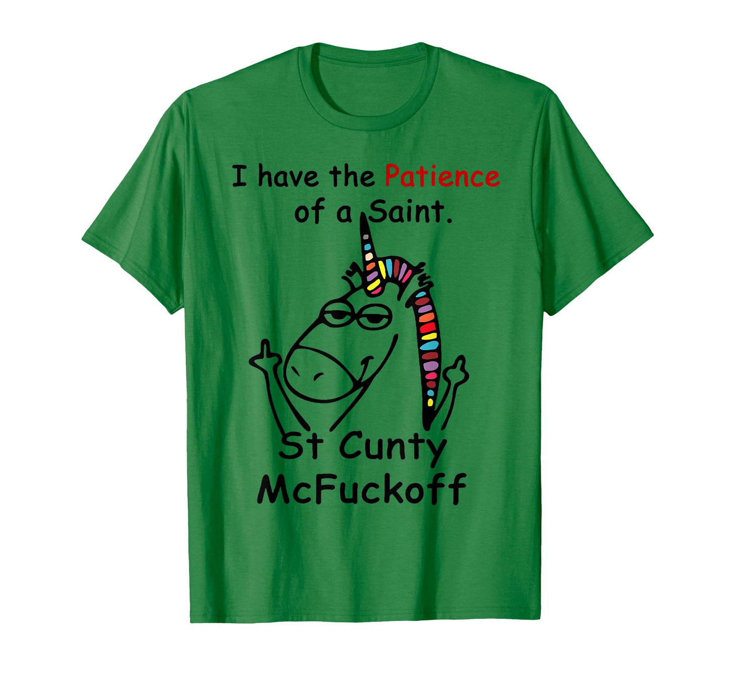 Unicorn I Have The Patience Of A Saint St Cunty Mcfuckoff T-Shirt