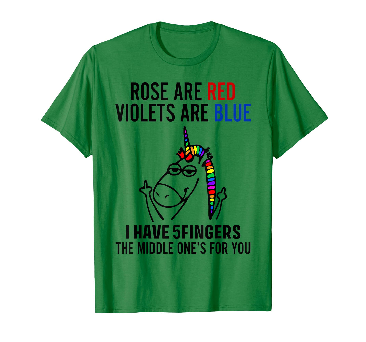 Unicorn Rose Are Red Violets Are Blue I Have 5 Fingers T-Shirt