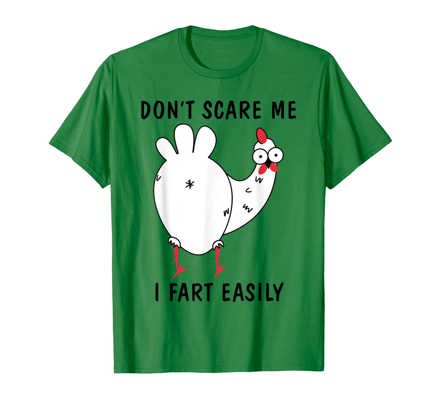 Don't Scare Me I Fart Easily Sarcasm Humor Chicken Lovers T-Shirt