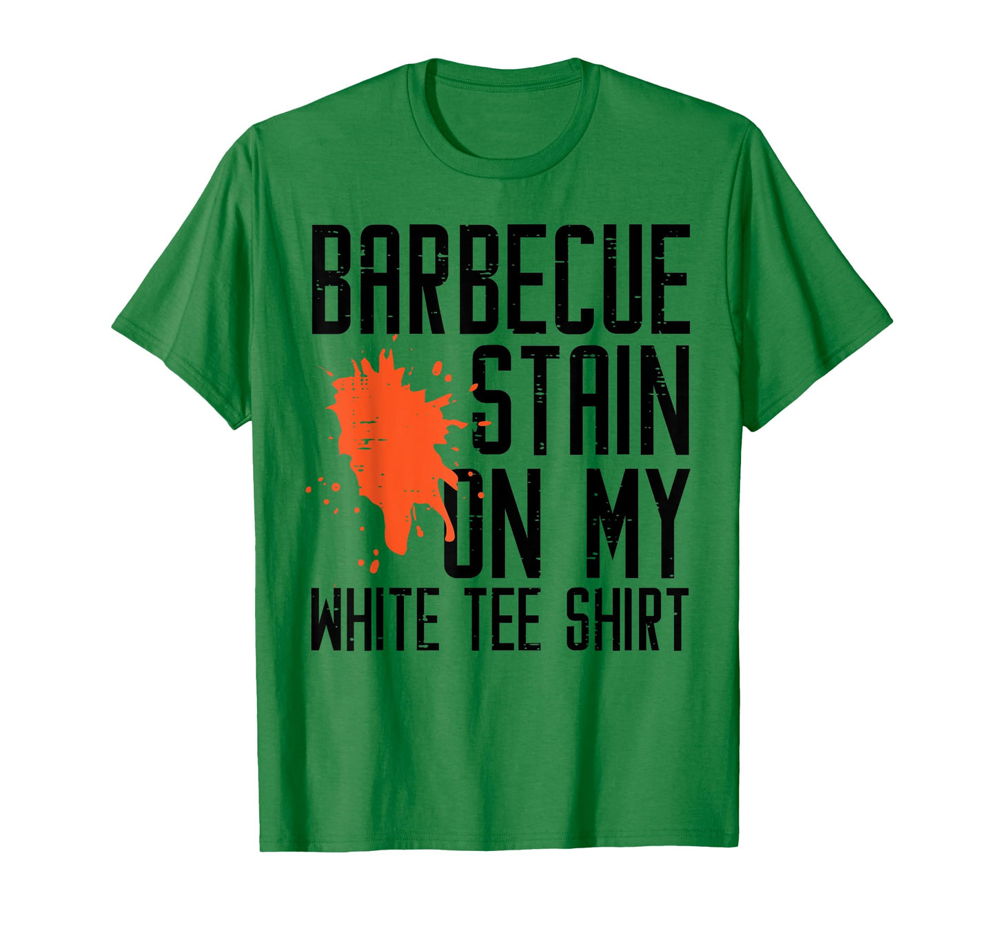 Barbecue Stain On My White Tee Funny Bbq Meat Men Women Kids T-Shirt