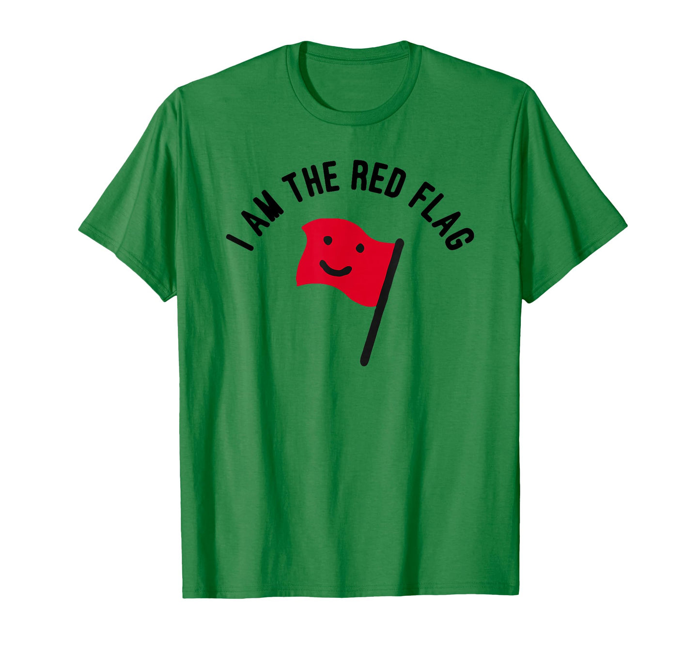 I Am The Red Flag T-Shirt