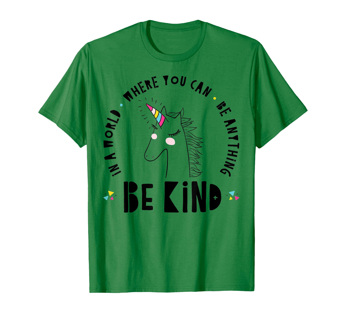 In A World Where You Can Be Anything Be Kind Rainbow Unicorn T-Shirt