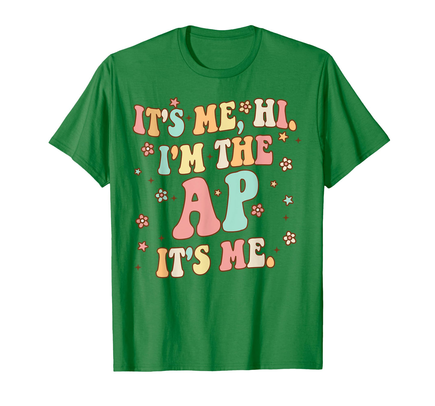 It's Me Hi I'm The Ap It's Me Funny Assistant Principal T-Shirt