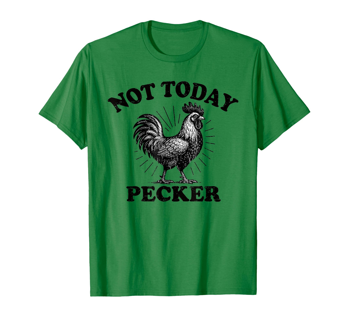 Not Today Pecker Chicken Lover T-Shirt