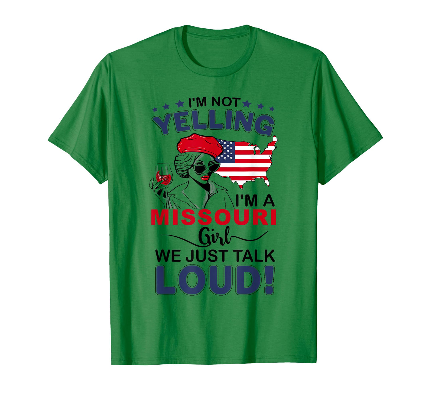 I'm Not Yelling I'm A Missouri Girl We Just Talk Loud T-Shirt