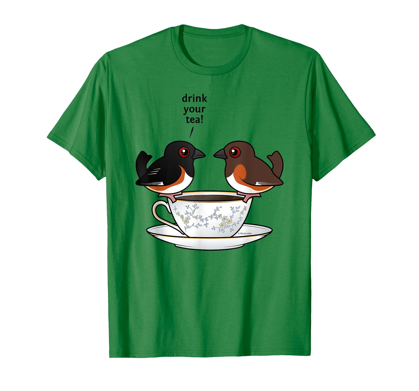 Funny Cute Cartoon Birds Eastern Towhee Drink Your Tea Gift T-Shirt
