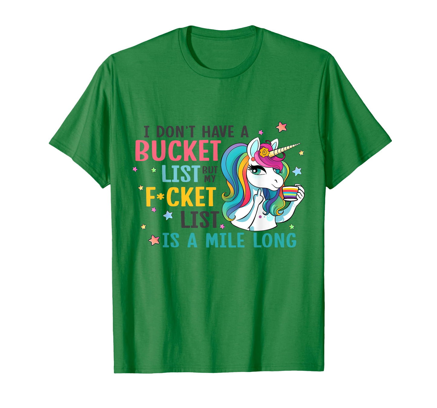 I Don't Have a Bucket List But My Fucket List is a Mile Long T-Shirt
