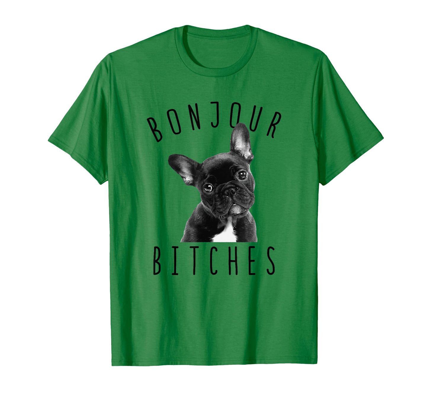 Bonjour Bitches Funny French Bulldog Dog Lover Gift Men Women T-Shirt