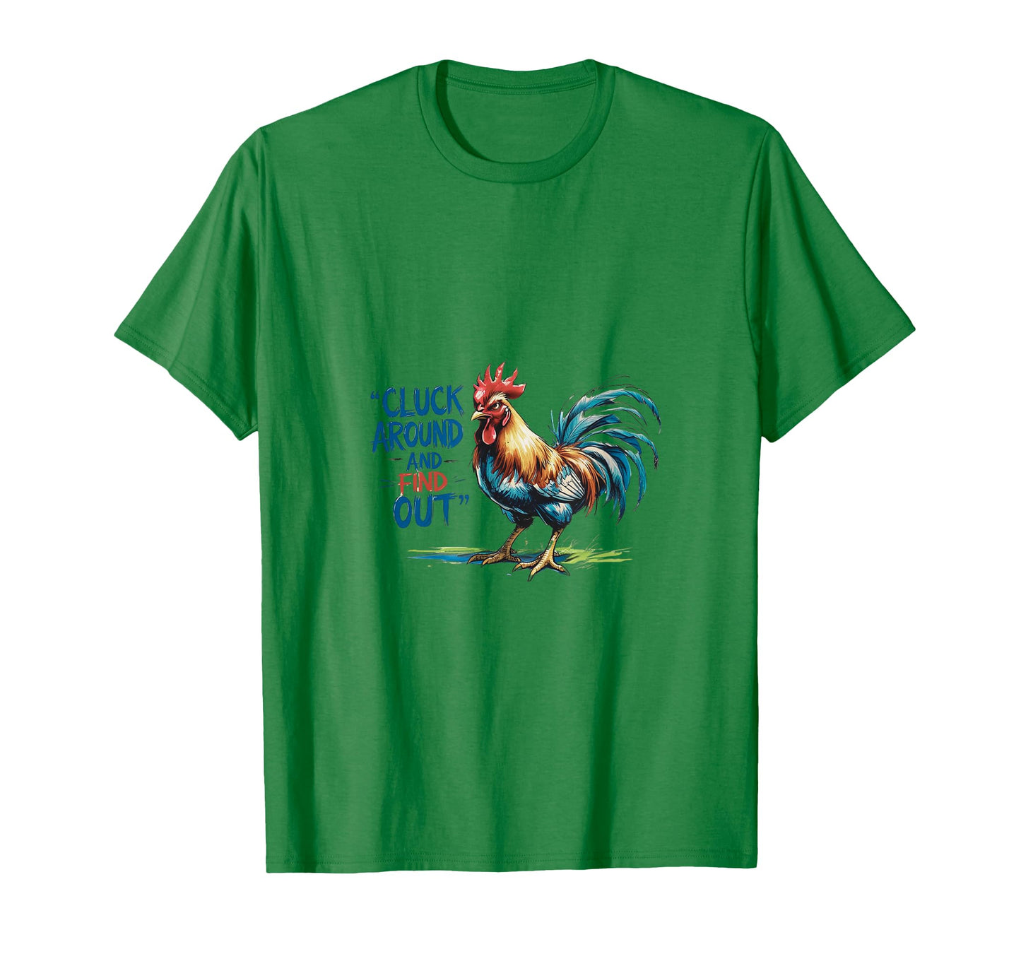 Cluck around and find out T-Shirt