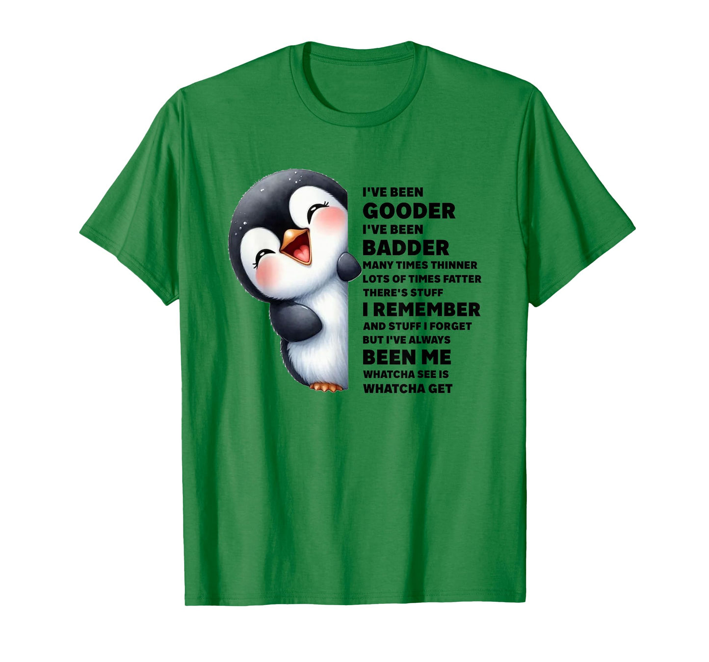 Penguin I’ve Been Gooder I’ve Been Badder Funny Quote T-Shirt