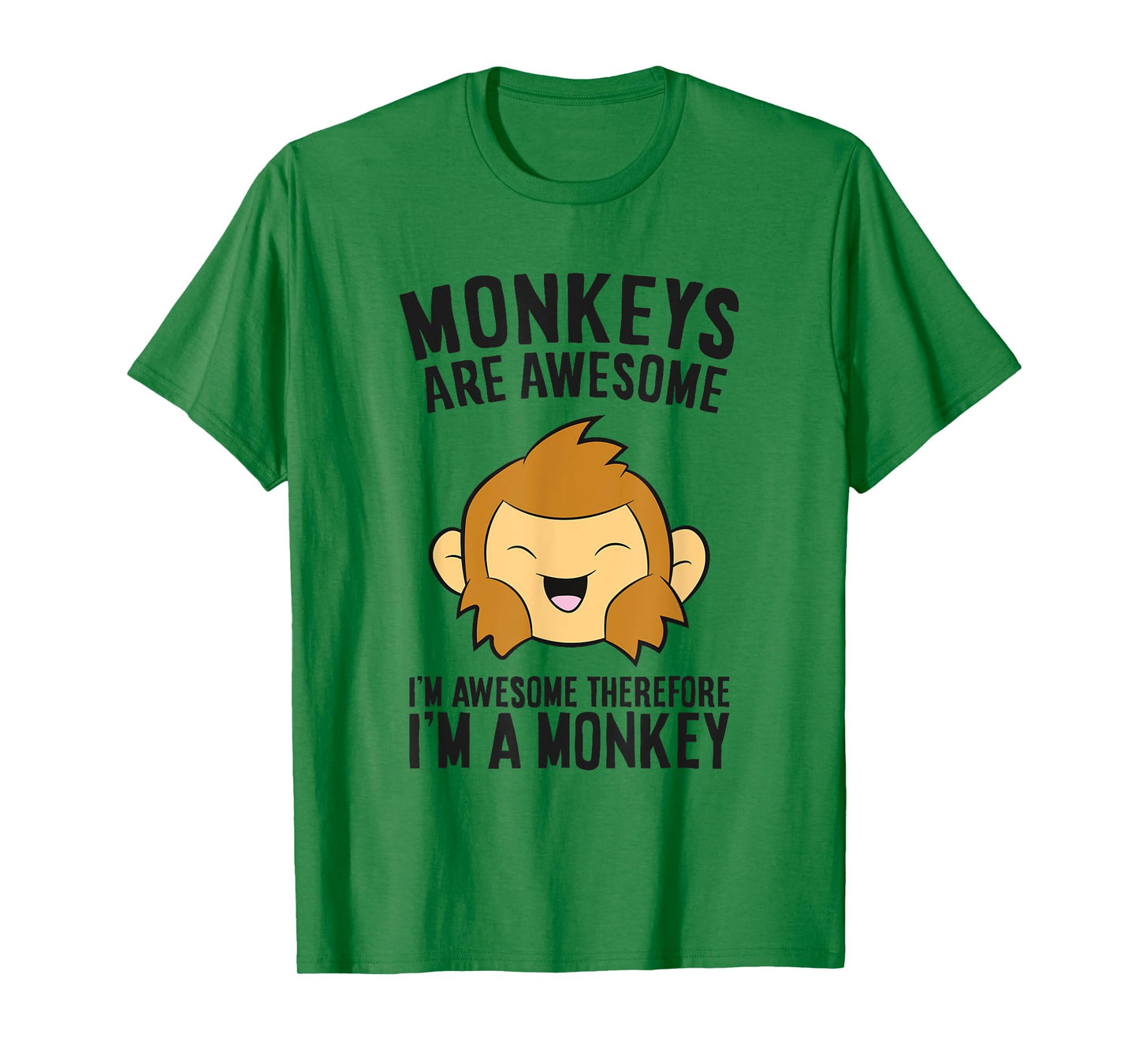 Monkeys Are Awesome. I'm Awesome Therefore I'm a Monkey T-Shirt
