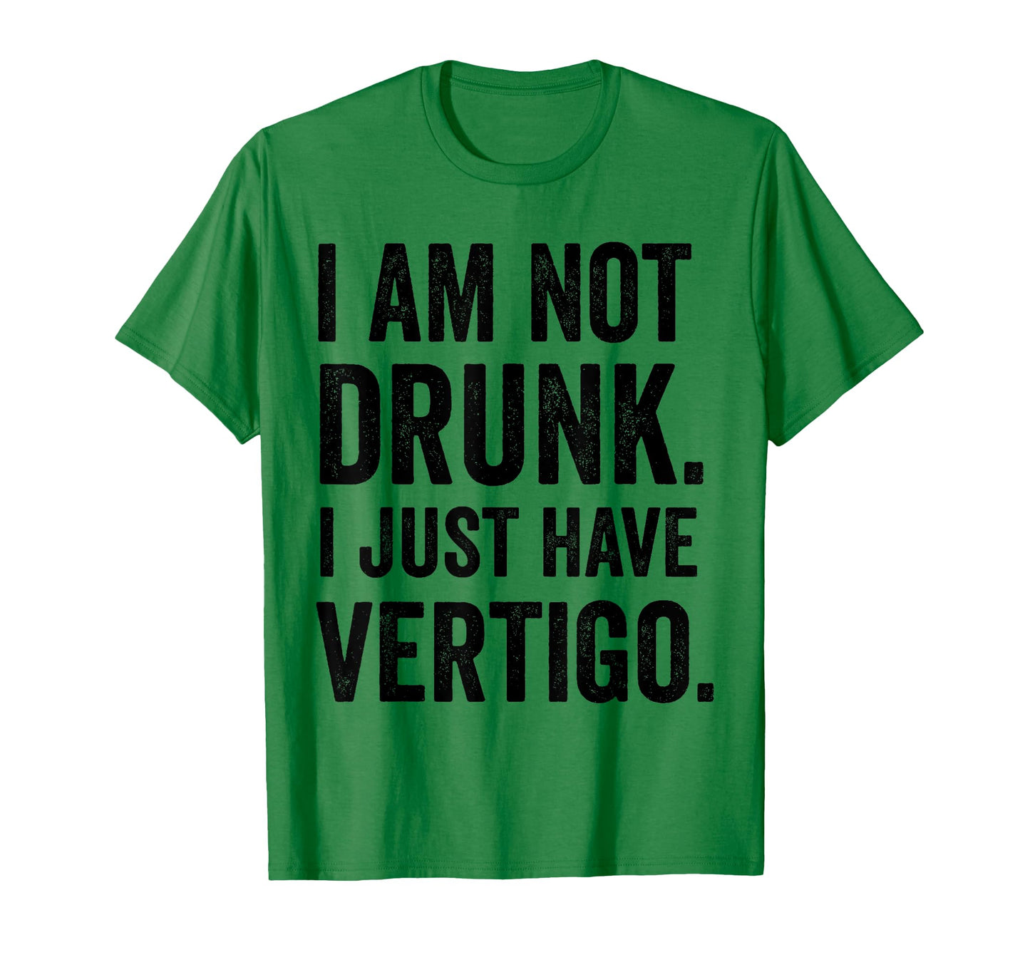 I Am Not Drunk I Just Have Vertigo Funny Drinking Lovers T-Shirt