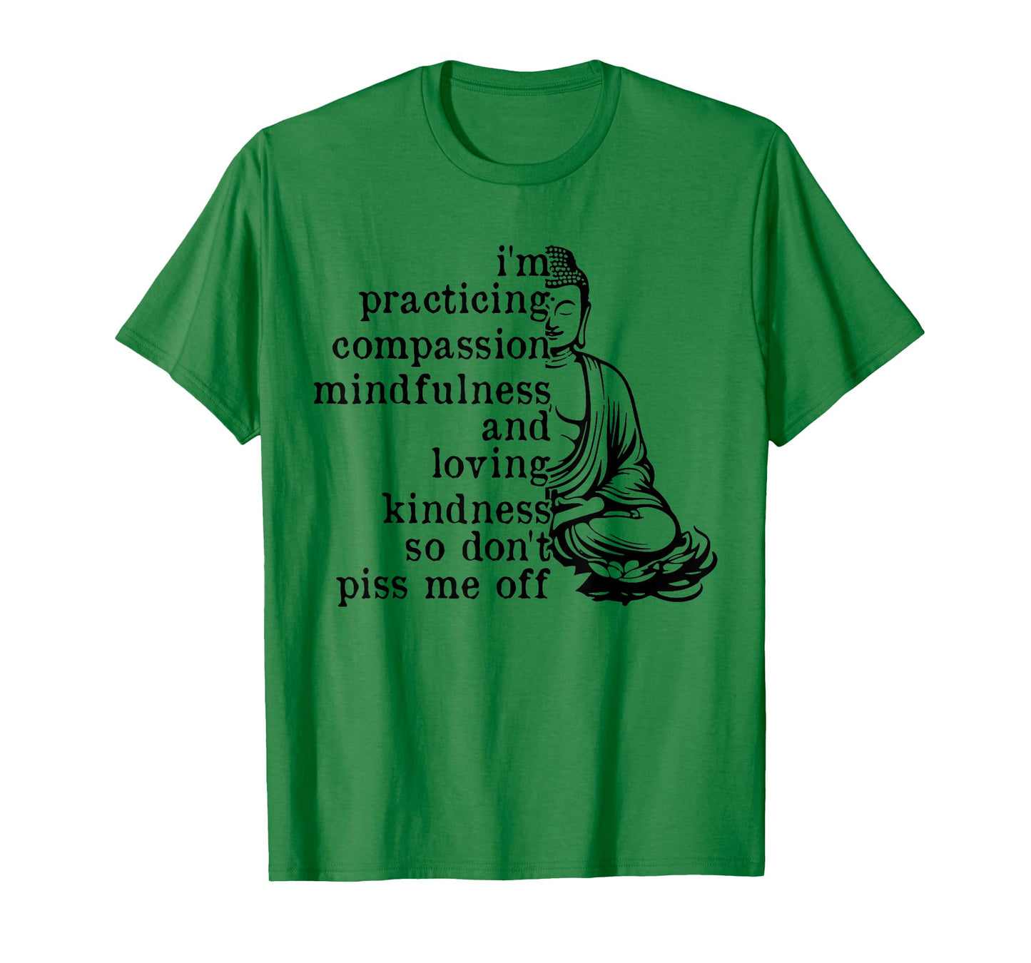 I'm Practicing Compassion Mindfulness Loving Kindness Buddha T-Shirt