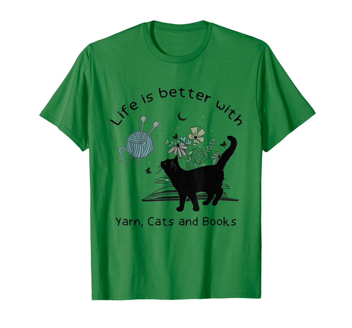 Life is Better With Yarn Cats and Books T-Shirt
