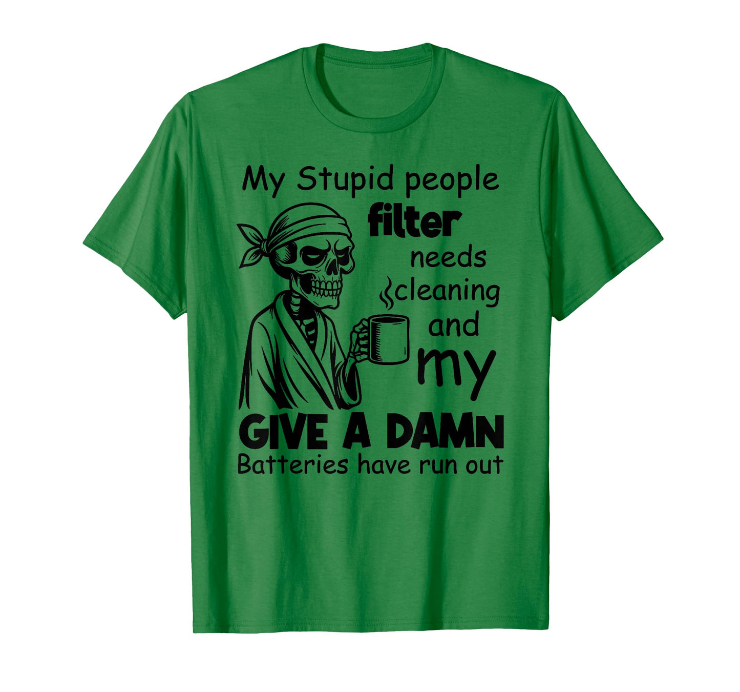 I Am Out of Order Until Further Notice My Stupid People T-Shirt