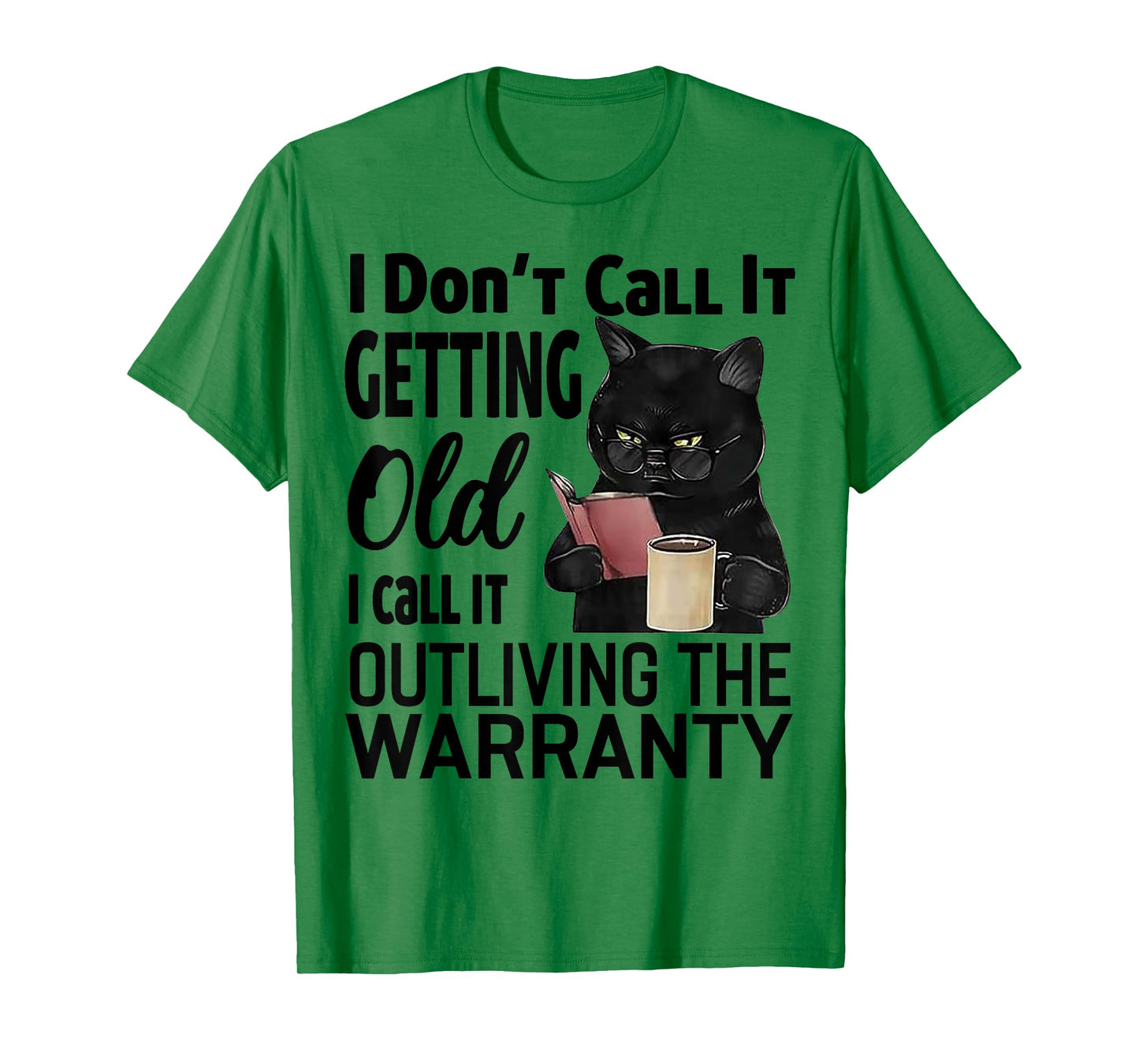 Cat I Don't Call It Getting Old I Call It Outliving Men Women T-Shirt
