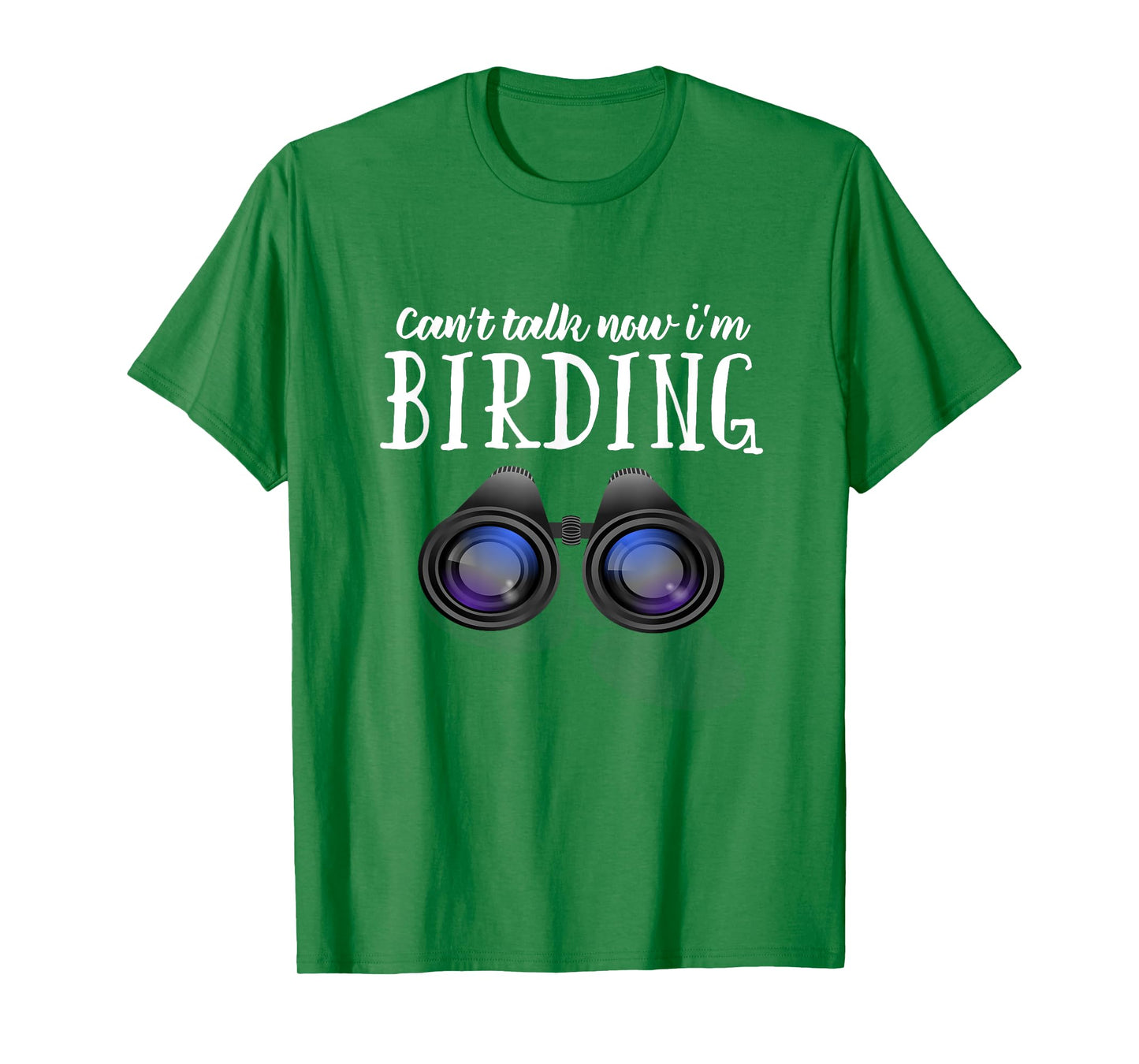 Funny BIrd watching T Shirt, Birding Shirt Can't Talk Now T-Shirt