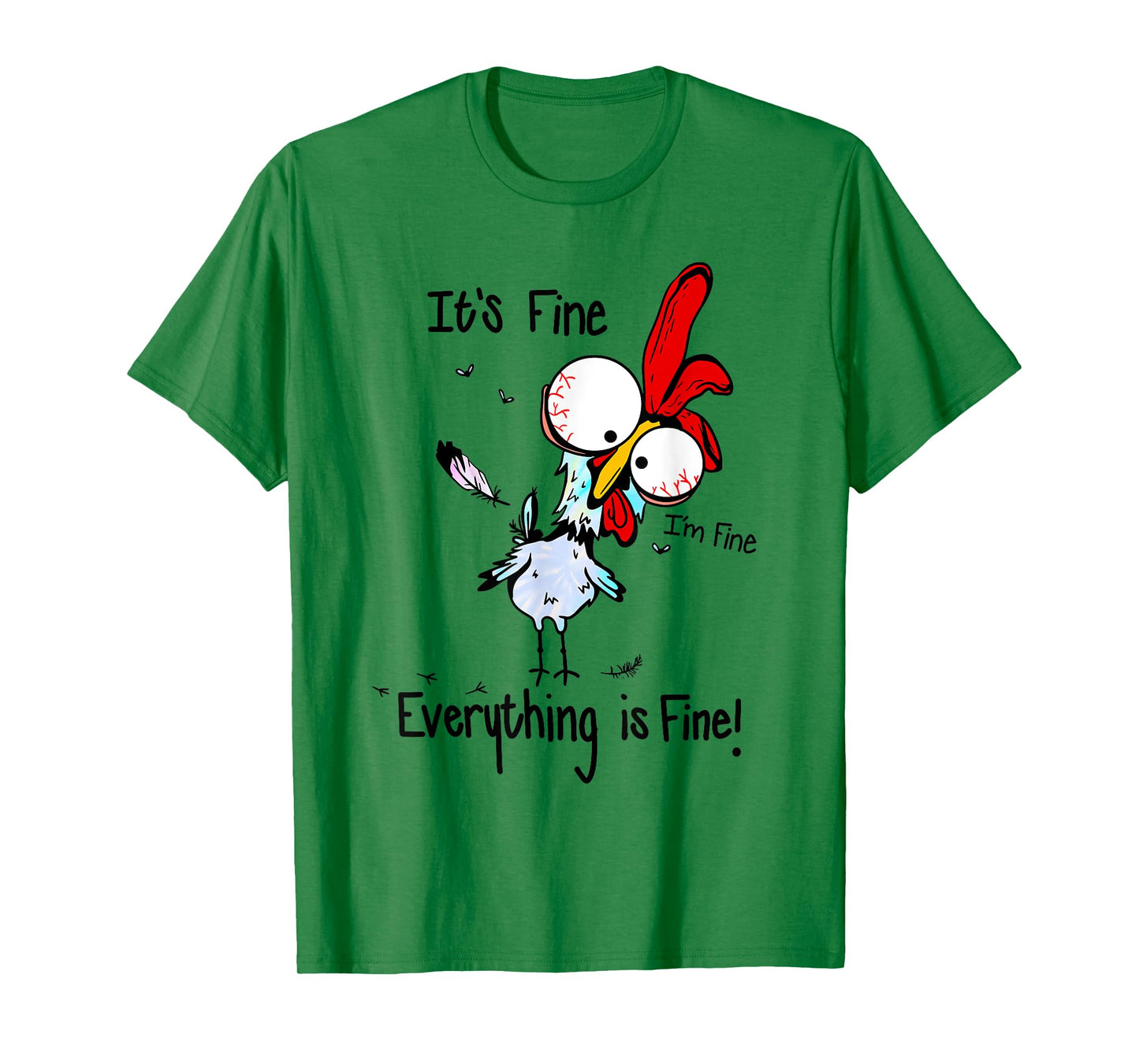 It's Fine I'm Fine Everything Is Fine Funny Chicken Graphic T-Shirt