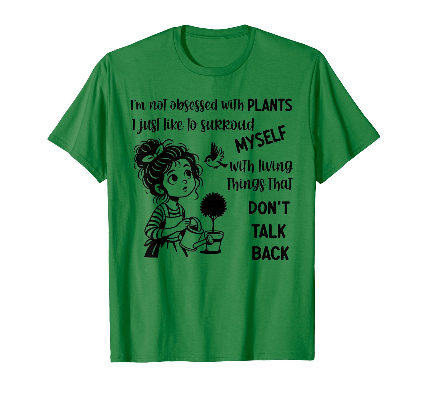 I'm Not Obsessed with Plants I Just Like to Surround Myself T-Shirt