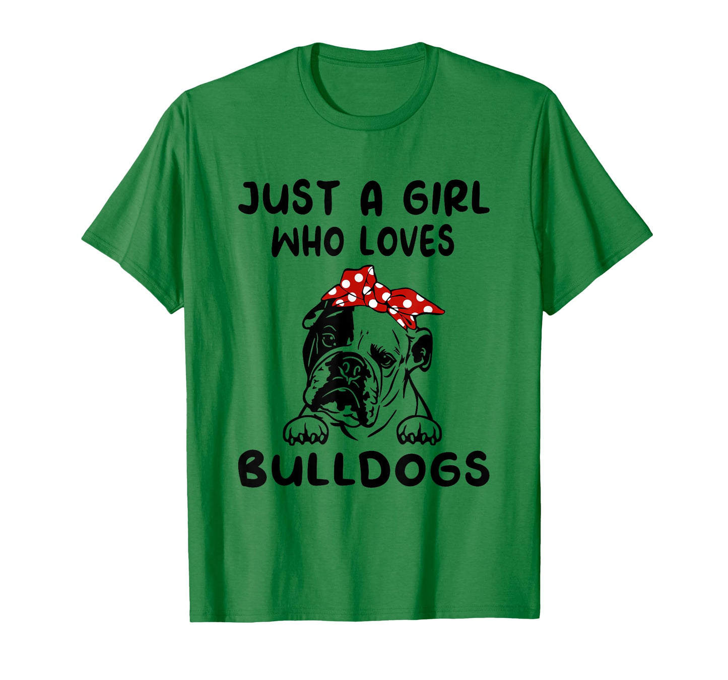 Just A Girl Who Loves Bulldogs Tshirt English Bulldog Gifts T-Shirt